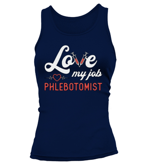 Love My Job Phlebotomist Nursing Retro Phlebotomy Tank top Woman