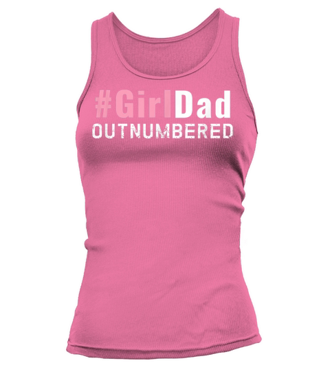 Mens GirlDad Girl Dad Outnumbered Funny Love My Girls T-Shirt Tank top Woman