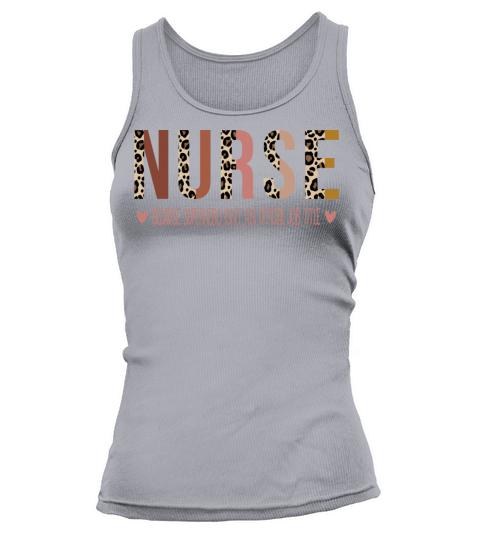 Nurse Because Superhero isnt an Official Job Tank top Woman