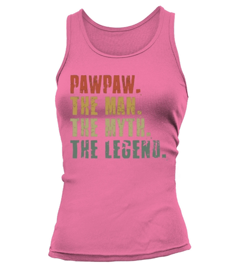 Pawpaw The Man The Myth The Legend Tank top Woman