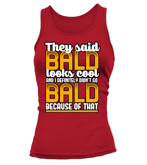 They Said Bald Looks Cool Tank top Woman