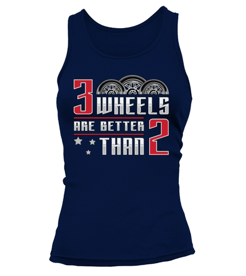 Triker 3 Wheels Are Better Than 2 Motor Trike Tank top Woman
