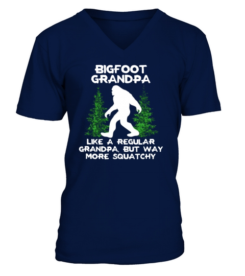 Bigfoot grandpa like a regular grandpa but way more squatchy shirt V-Neck T-shirt