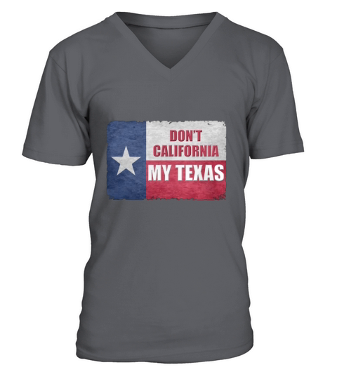 Dont California My Texas Vintage State of Texas Flag Shirt V-Neck T-shirt