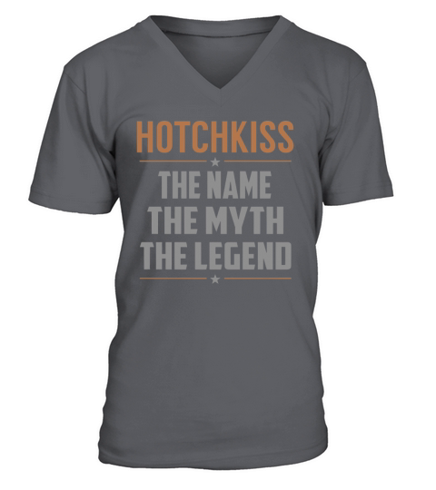 HOTCHKISS The Name The Myth The Legend Name Shirts V-Neck T-shirt