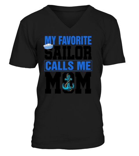 My favorite sailor calls me mom V-Neck T-shirt