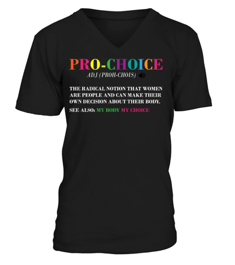 Pro Choice Definition - Reproductive Rights V-Neck T-shirt
