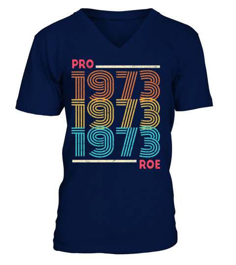 Pro Roe 1973 Vintage Abortion Feminism Pro Choice V-Neck T-shirt