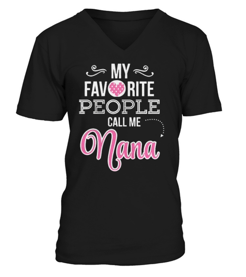 They call me nana shirt for nana tee grandma tee for man V-Neck T-shirt