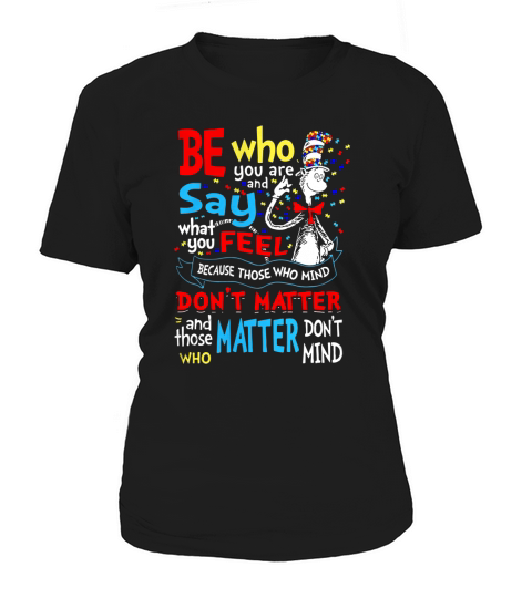Autism Dr Seuss be who you are and say what you feel shirt Women's T-Shirt
