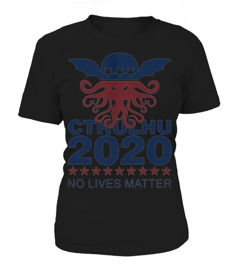 Cthulhu 2020 No Lives Matter Women's T-Shirt