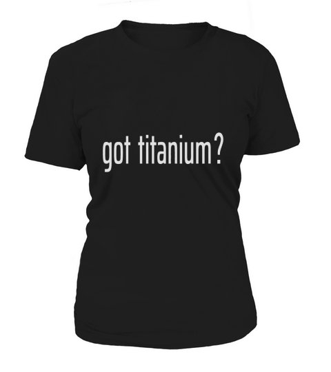 Funny Titanium Hip Knee Shoulder Replacement Surgery T-Shirt Women's T-Shirt