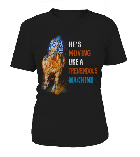 Hes moving like a tremendous machine horse Women's T-Shirt