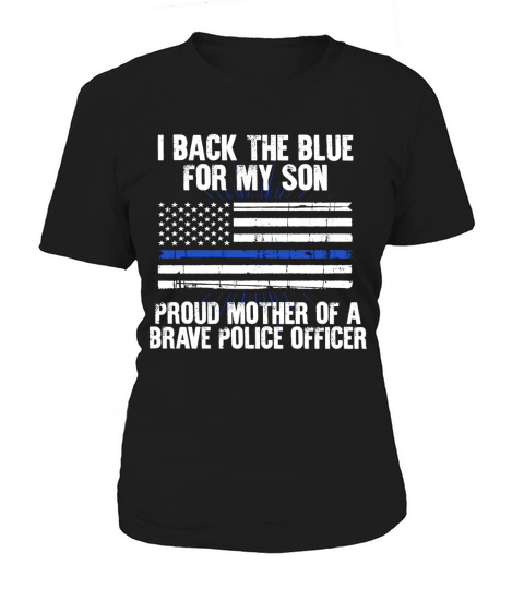 I Back The Blue For My Son Proud Police Mom Novelty Shirt Black Youth Women's T-Shirt