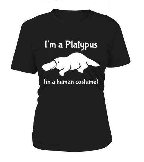 Im a Platypus in a Human Costume Funny Platypus T-Shirt Women's T-Shirt