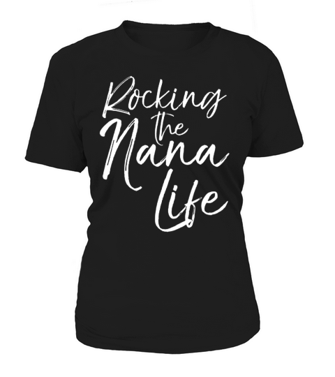 Mother&#8217;s Day Rocking the Nana Life Women's T-Shirt