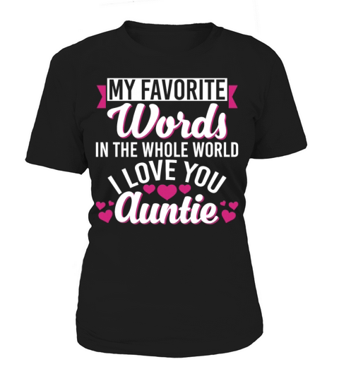 My Words In The Whole World I Love You Auntie Women's T-Shirt