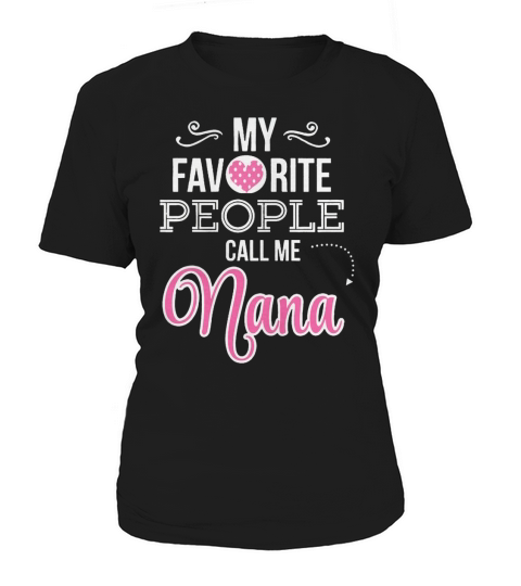 They call me nana shirt for nana tee grandma tee for man Women's T-Shirt
