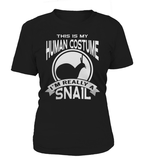 This Is My Human Costume Im Really a Snail Halloween shirt Women's T-Shirt