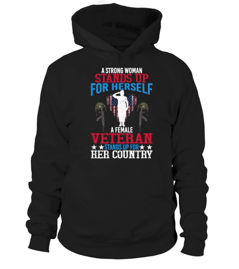 A Strong Woman Stands Up For Herself A Female Stand Up For Her Country Hoodie Unisex