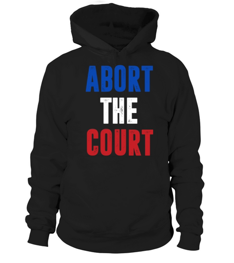 ABORT THE CORT 2022 Hoodie Unisex