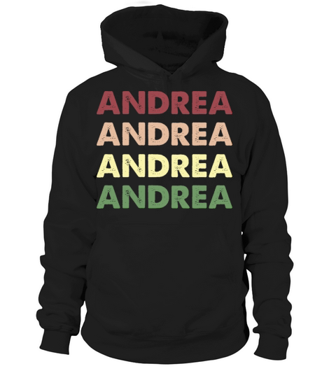 Andrea Shirt - Funny Personalized Name Andrea Hoodie Unisex
