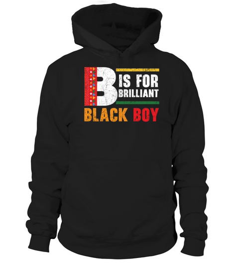 B Is For Brilliant Black Boy Black History Month Hoodie Unisex