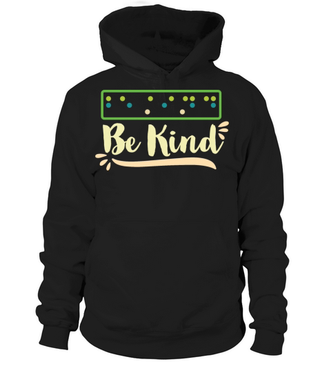 Be Kind Braille Dots Visually Impaired Blind Hoodie Unisex