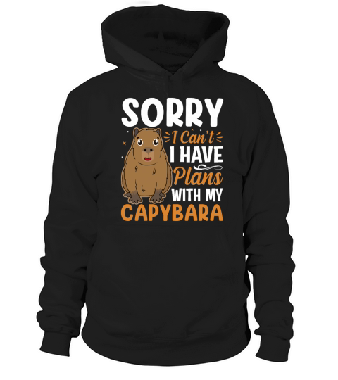 Capybara Lover - Sorry I Cant I Have Plans Hoodie Unisex