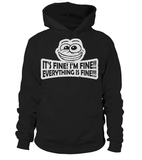 everything is fine quote Hoodie Unisex
