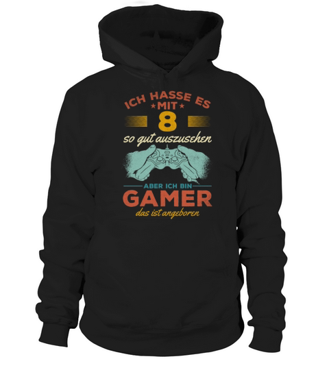 I Hate Looking This Good At 8 But Im A Gamer Hoodie Unisex