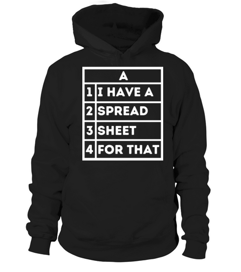 I Have A Spreadsheet For That Funny Office Gags Hoodie Unisex