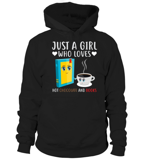 Just A Girl Who Loves Hot Chocolate And Books Hoodie Unisex