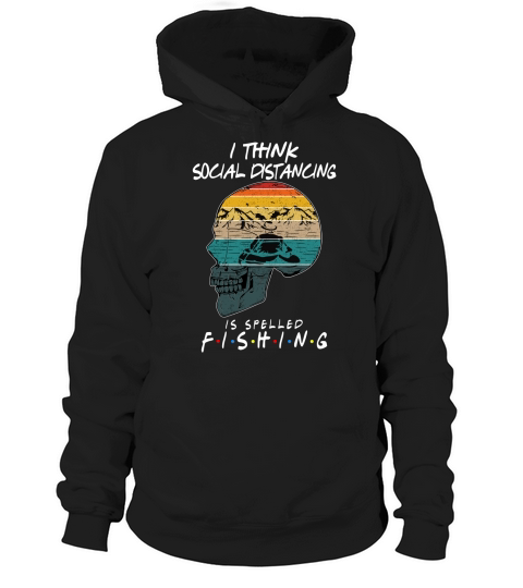 Nice Skull I Think Social Distancing Is Spelled Fishing 2020 Hoodie Unisex