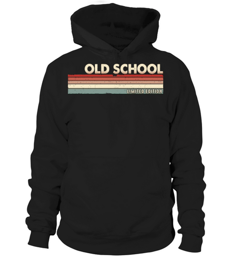 Old School - Funny Retro Vintage Name 80s 90s Hoodie Unisex