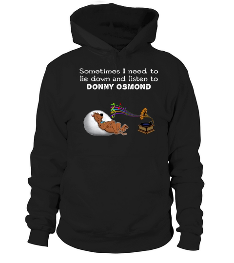 Sometimes I need to lie down and listen to Donny Osmond Hoodie Unisex