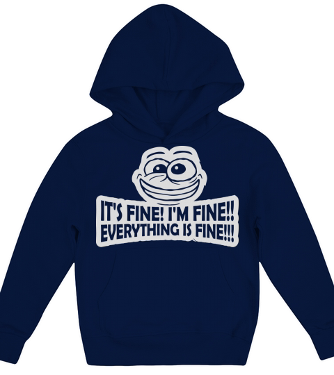 everything is fine quote Kids Hoodie