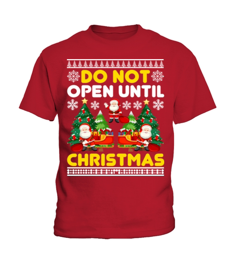 Do Not Open Until Christmas Funny Christmas Kids T-Shirt