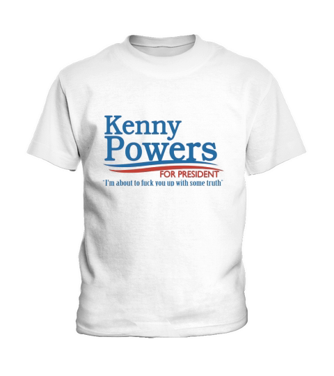 Kenny Powers For President T-Shirt Tshirt Kids T-Shirt