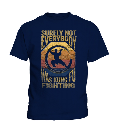 Surely Not Everybody Was Kung Fu Fighting Kids T-Shirt