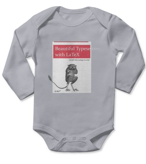 Beautiful Typesetting with LaTeX t-shirt Long Sleeve Baby One-Piece