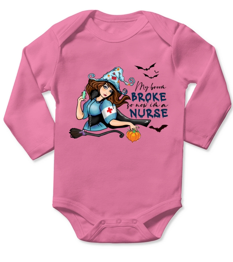 Halloween Nurse My broom broke so now im a nurse Long Sleeve Baby One-Piece