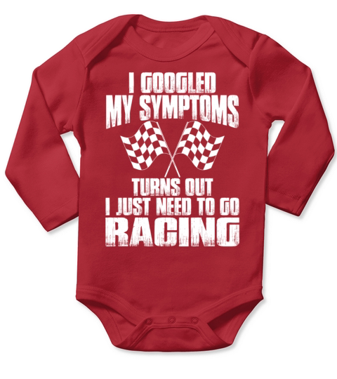 I My Symptoms Turns Out I Just Need To Go Racing Long Sleeve Baby One-Piece