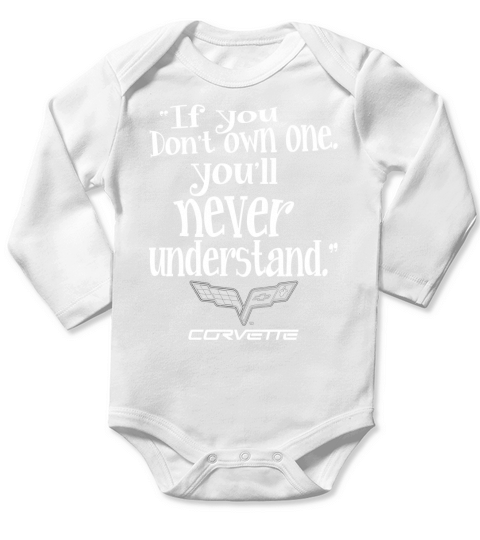 If You Dont Own One Corvette! Tshirt Long Sleeve Baby One-Piece