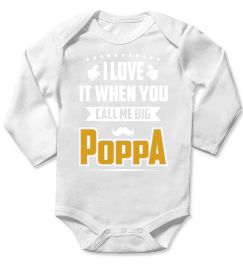 Mens Cool I Love It When You Call Me Big Poppa Gift Funny T-Shirt Long Sleeve Baby One-Piece