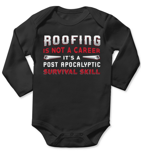 Roofer Roofing Is Not A Career Roof Dad Roofers Long Sleeve Baby One-Piece