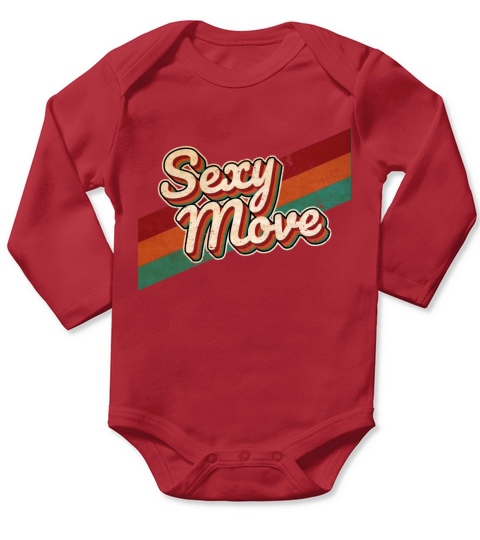 Sexy Move - Slogan - Retro - Vintage Long Sleeve Baby One-Piece