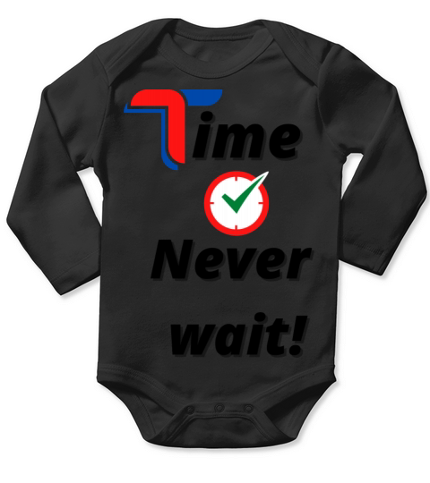 time never wait Long Sleeve Baby One-Piece