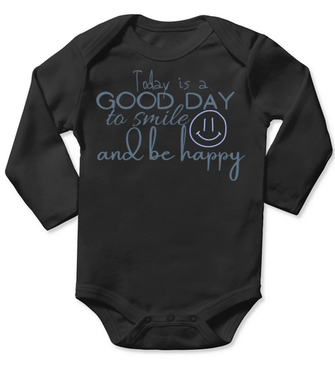 Today is agood day to smile and be happy Long Sleeve Baby One-Piece