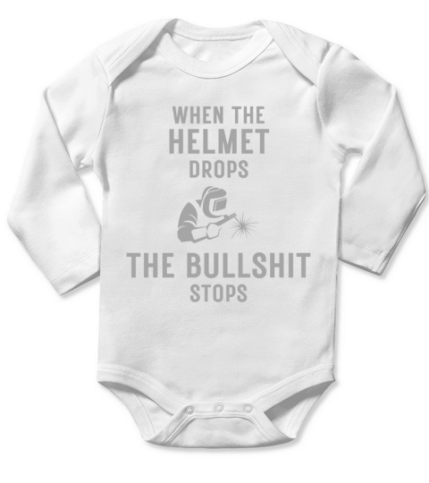 When The Helmet Drops The Bullshit Stops Long Sleeve Baby One-Piece